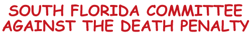 SOUTH FLORIDA COMMITTEE AGAINST THE DEATH PENALTY gif